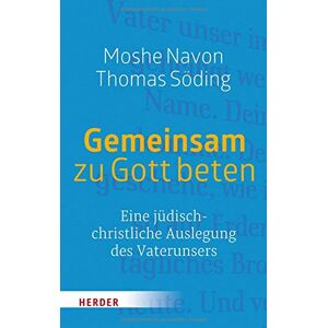 Moshe Navon - Gebraucht Gemeinsam Zu Gott Beten: Eine Jüdisch-christliche Auslegung Des Vaterunsers - Preis Vom 27.04.2024 04:56:19 H
