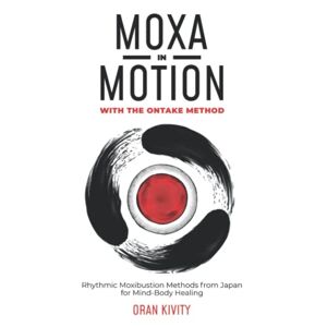 Moxa In Bewegung Mit Der Aufnahmemethode: Rhythmische Moxibustionsmethoden Aus Japan