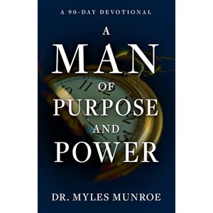 Myles Munroe - Gebraucht A Man Of Purpose And Power: A 90-day Devotional - Preis Vom 12.05.2024 04:50:34 H