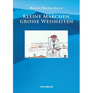 Naceur-charles Aceval - Gebraucht Kleine Märchen, Grosse Weisheiten - Preis Vom 14.05.2024 04:49:28 H