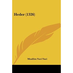 Naci, Muallim Naci - Heder (1326)