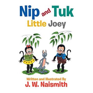 Naismith, J. W. - Nip And Tuk: Little Joey