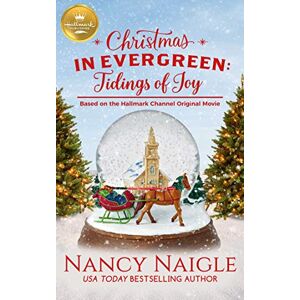 Nancy Naigle - Gebraucht Christmas In Evergreen: Tidings Of Joy: Based On A Hallmark Channel Original Movie - Preis Vom 28.04.2024 04:54:08 H