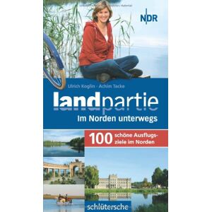 Ndr (hrsg.) - Gebraucht Landpartie. 100 Schöne Ausflugsziele Im Norden - Preis Vom 28.04.2024 04:54:08 H