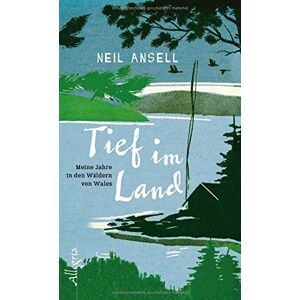 Neil Ansell - Gebraucht Tief Im Land: Meine Jahre In Den Wäldern Von Wales - Preis Vom 12.05.2024 04:50:34 H