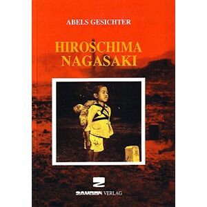 Nespoli, Gian L. - Gebraucht Hiroschima /nagasaki: Abels Gesichter - Preis Vom 30.04.2024 04:54:15 H