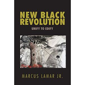 Neu Schwarze Revolution: Vereinheitlichen, Um Zu Bauen Von Jr. Lamar, Marcus