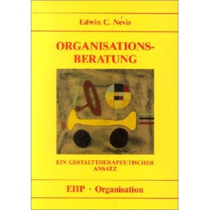 Nevis, Edwin C. - Gebraucht Organisationsberatung: Ein Gestalttherapeutischer Ansatz - Preis Vom 29.04.2024 04:59:55 H