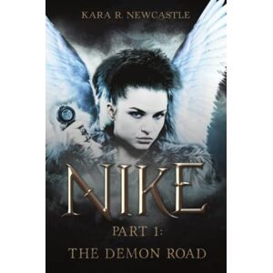 Newcastle, Kara R. - Nike: Part 1:the Demon Road