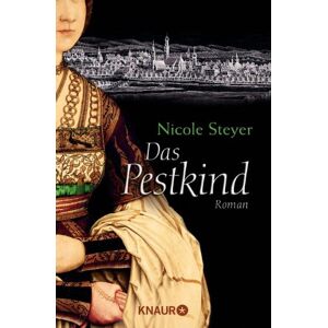 Nicole Steyer - Gebraucht Das Pestkind: Roman - Preis Vom 28.04.2024 04:54:08 H