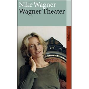 Nike Wagner - Gebraucht Wagner Theater (suhrkamp Taschenbuch) - Preis Vom 27.04.2024 04:56:19 H