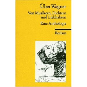 Nike Wagner - Gebraucht Über Wagner: Von Musikern, Dichtern Und Liebhabern. Eine Anthologie - Preis Vom 27.04.2024 04:56:19 H
