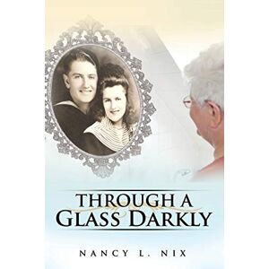 Nix, Nancy L. - Through A Glass Darkly