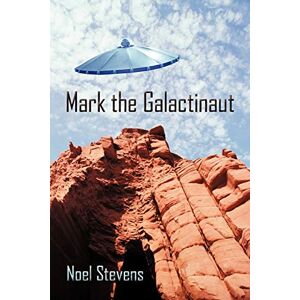Noel Stevens - Mark The Galactinaut