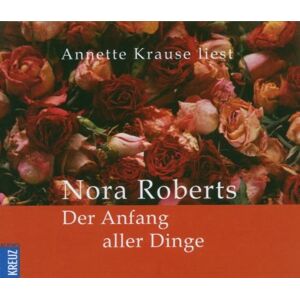 Nora Roberts - Gebraucht Der Anfang Aller Dinge. 3 Cds - Preis Vom 08.05.2024 04:49:53 H