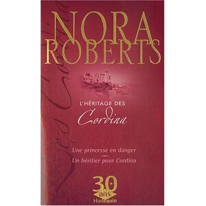 Nora Roberts - Gebraucht L'héritage Des Cordina : Une Princesse En Danger ; Un Héritier Pour Cordina - Preis Vom 07.05.2024 04:51:04 H