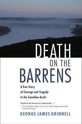 north atlantic books death on the barrens: a true story of courage and tragedy in the canadian arctic