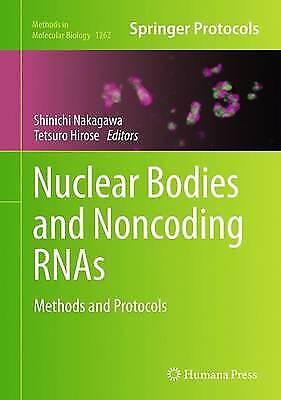 Nuclear Bodies And Noncoding Rnas Methods And Protocols Tetsuro Hirose (u. A.)