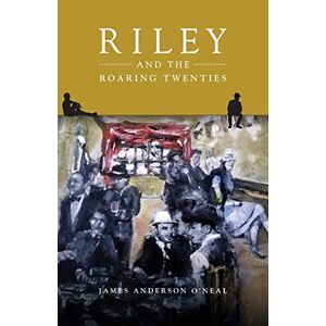 O’neal, James Anderson - Riley And The Roaring Twenties (the Riley Series, Band 2)