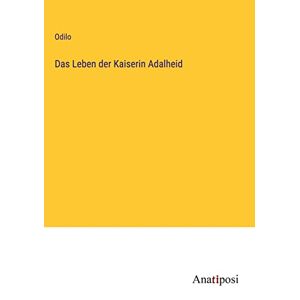 Odilo - Das Leben Der Kaiserin Adalheid