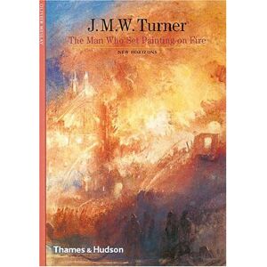 Olivier Meslay - Gebraucht J. M. W. Turner: The Man Who Set Painting On Fire (new Horizons) - Preis Vom 12.05.2024 04:50:34 H