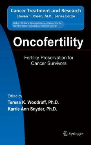 Onkofertilität: Fruchtbarkeitserhaltung Für Krebsüberlebende Von Teresa K. Woodruff