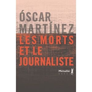 Oscar Martinez - Gebraucht Les Morts Et Le Journaliste - Preis Vom 14.05.2024 04:49:28 H
