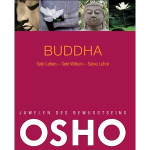 Osho - Gebraucht Juwelen Des Bewusstseins: Buddha: Sein Leben - Sein Wirken - Seine Lehre - Preis Vom 09.05.2024 04:53:29 H