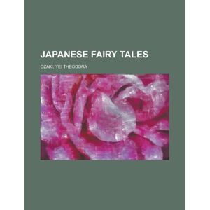 Ozaki, Yei Theodora - Japanese Fairy Tales