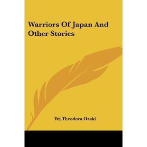 Ozaki, Yei Theodora - Warriors Of Japan And Other Stories
