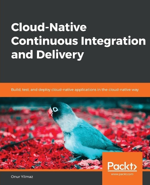 packt publishing cloud-native continuous integration and delivery