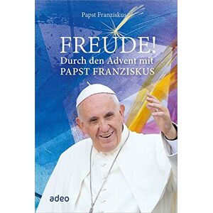 Papst Franziskus - Gebraucht Freude!: Durch Den Advent Mit Papst Franziskus. - Preis Vom 28.04.2024 04:54:08 H