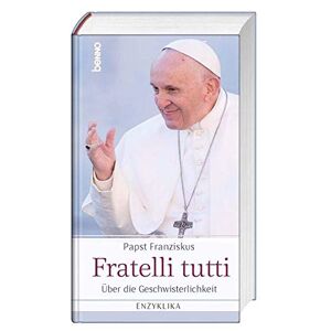 Papst Franziskus - Gebraucht Fratelli Tutti: Über Die Geschwisterlichkeit, Enzyklika - Preis Vom 28.04.2024 04:54:08 H
