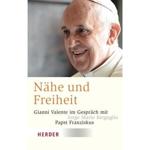 Papst Franziskus - Gebraucht Nähe Und Freiheit (herder Spektrum) - Preis Vom 28.04.2024 04:54:08 H