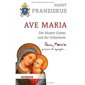Papst Franziskus - Gebraucht Ave Maria: Die Mutter Gottes Und Ihr Geheimnis - Preis Vom 28.04.2024 04:54:08 H