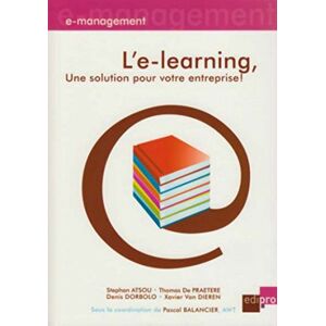 Pascal Balancier - Gebraucht L'e-learning, Une Solution Pour Votre Entreprise ! - Preis Vom 18.04.2024 05:05:10 H