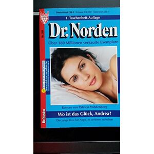 Patricia Vandenberg - Gebraucht Dr. Norden Wo Ist Das Glück, Andrea? - Preis Vom 07.05.2024 04:51:04 H