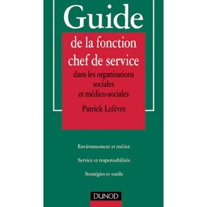Patrick Lefèvre - Gebraucht Guide De La Fonction Chef De Service Dans Les Organisations Sociales Et Médico-sociales (guides) - Preis Vom 12.05.2024 04:50:34 H