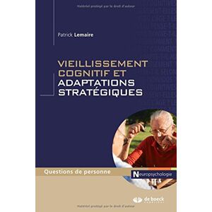 Patrick Lemaire - Gebraucht Vieillissement Cognitif Et Variations Stratégiques - Preis Vom 08.05.2024 04:49:53 H