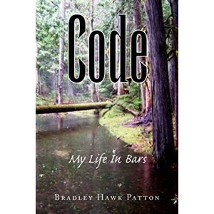 Patton, Bradley Hawk - Code: My Life In Bars