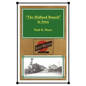 Paul Horst - The Midland Branch In Iowa
