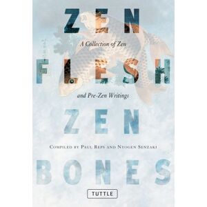 Paul Reps - Gebraucht Zen Flesh, Zen Bones: A Collection Of Zen And Pre-zen Writings - Preis Vom 28.04.2024 04:54:08 H