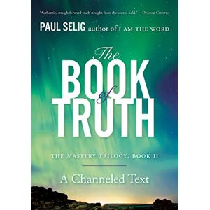 Paul Selig - Gebraucht The Book Of Truth: The Mastery Trilogy: Book Ii (paul Selig Series, Band 2) - Preis Vom 08.05.2024 04:49:53 H