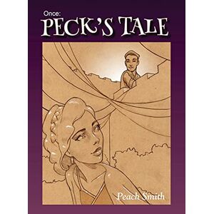 Peach Smith - Once: Peck's Tale