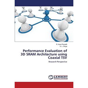 Performance Evaluation Of 3d Sram Architecture Using Coaxial Tsv Prasath (u. A.)