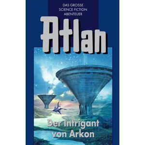 Perry Rhodan - Gebraucht Atlan-zeitabenteuer: Atlan 32. Der Intrigant Von Arkon: Bd 32 - Preis Vom 28.04.2024 04:54:08 H