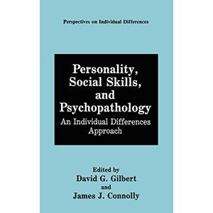 Personality, Social Skills, And Psychopathology: An Individual Differences 