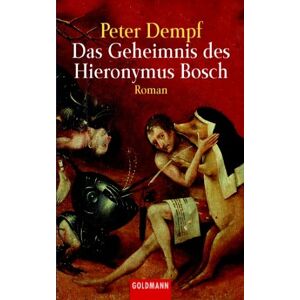 Peter Dempf - Gebraucht Das Geheimnis Des Hieronymus Bosch. - Preis Vom 14.05.2024 04:49:28 H