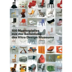Peter Dunas - Gebraucht 100 Masterpieces Aus Der Sammlung Des Vitra Design Museums - Preis Vom 28.04.2024 04:54:08 H