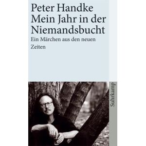 Peter Handke - Gebraucht Mein Jahr In Der Niemandsbucht: Ein Märchen Aus Den Neuen Zeiten (suhrkamp Taschenbuch) - Preis Vom 14.05.2024 04:49:28 H